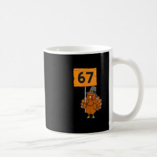 67 Meme Humor 6-7 Lustig Sechs Sieben Truthahn Dan Kaffeetasse