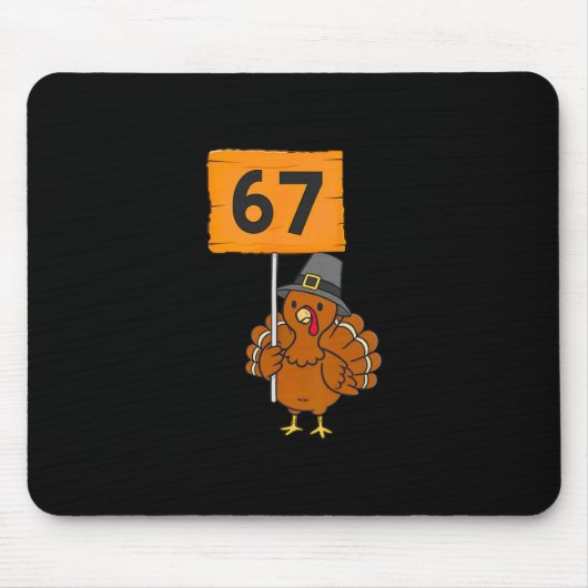 67 Meme Humor 6-7 Lustig Sechs Sieben Truthahn Ern Mousepad (Vorne)
