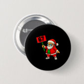 67 Meme Humor 6-7 Lustig Sechs Sieben Weihnachten Button (Vorne & Hinten)