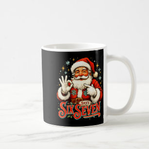 67 Meme Humor 6-7 Lustiger Weihnachtsmann sagt Wei Kaffeetasse