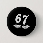 67 Meme Humor Nummer 6 7  Button (Vorderseite)