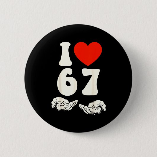 67 Meme Ich liebe sechs sieben Button (Vorderseite)