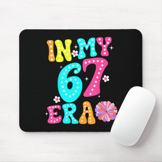 67 Meme In My 67 Era Six Seven Tweens Women Kids  Mousepad (Mit Mouse)