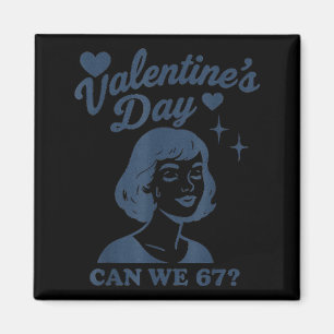 67 Meme Können wir 67 Valentinstag Retro Vintage H Magnet