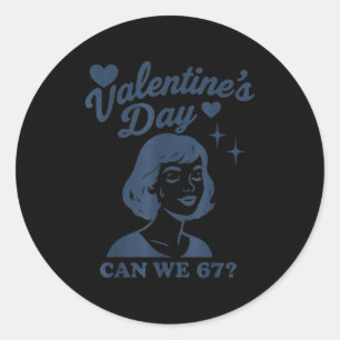 67 Meme Können wir 67 Valentinstag Retro Vintage H Runder Aufkleber