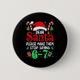 67 Meme Lieber Santa 6 7 Lustige Weihnachten Sechs Button
