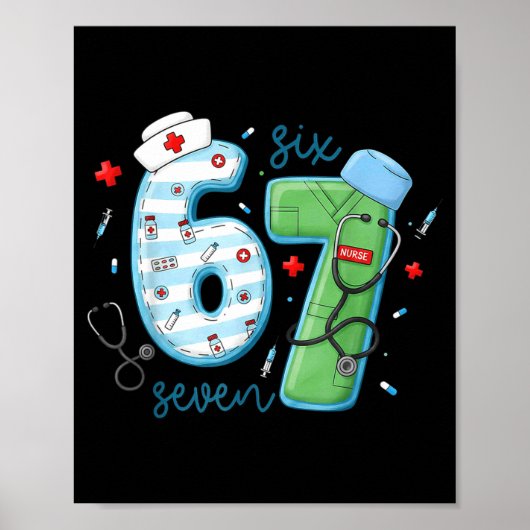 67 Meme Lustige Schulkrankenschwester Sechs Sieben Poster (Vorne)