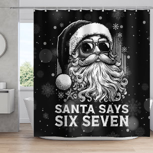 67 Meme Lustiger Santa sagt sechs sieben Weihnacht Duschvorhang