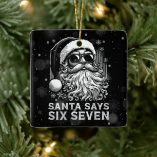 67 Meme Lustiger Santa sagt sechs sieben Weihnacht Keramikornament