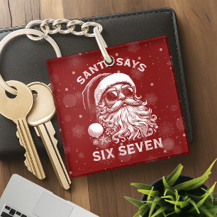 67 Meme Lustiger Santa sagt sechs sieben Weihnacht Schlüsselanhänger