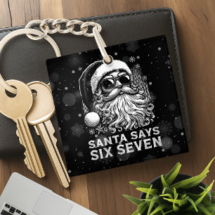 67 Meme Lustiger Santa sagt sechs sieben Weihnacht Schlüsselanhänger