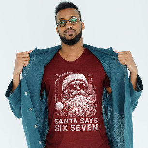 67 Meme Lustiger Santa sagt sechs sieben Weihnacht T-Shirt
