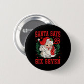 67 Meme Lustiger Weihnachtsmann sagt sechs sieben Button (Vorne & Hinten)