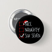 67 Meme Nice Naughty Six Seven Gen Alpha Funny Chr Button (Vorne & Hinten)