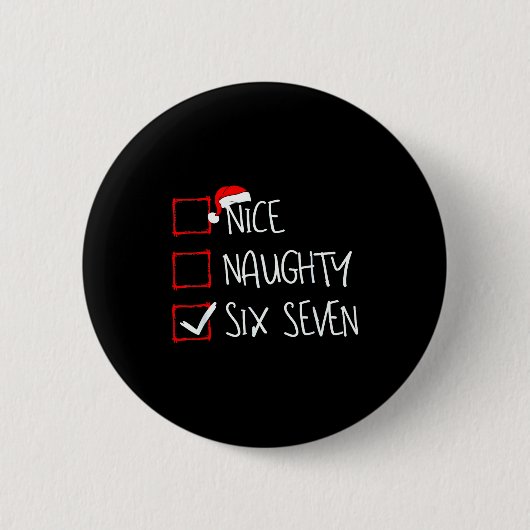 67 Meme Nice Naughty Six Seven Gen Alpha Funny Chr Button (Vorderseite)