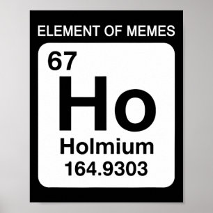 67 Meme Nummer Element der Memes Periodensystem 6 Poster