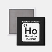 67 Meme Nummer Element Von Memes Periodensystem 6 Magnet (Vorderseite/Rückseite)