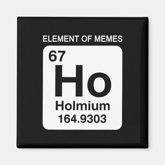 67 Meme Nummer Element Von Memes Periodensystem 6 Magnet (Vorne)