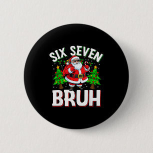 67 Meme Sechs Sieben Bruh Weihnachtsmann Lustiges  Button