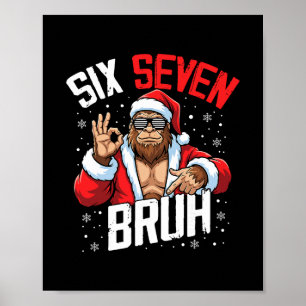 67 Meme Six Seven Bruh Bigfoot Weihnachtsmann 6 7  Poster