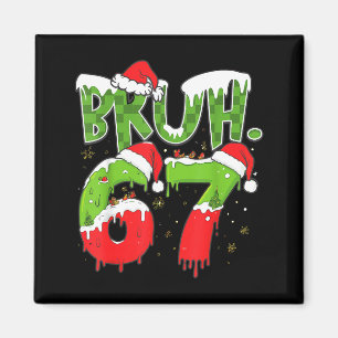67 Meme Six Seven Bruh Lustige Zahl Weihnachten Magnet