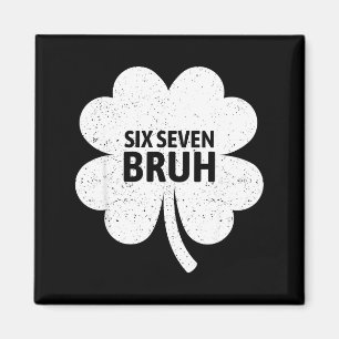 67 Meme Six Seven Bruh Lustiges St. Patrick’s Day Magnet
