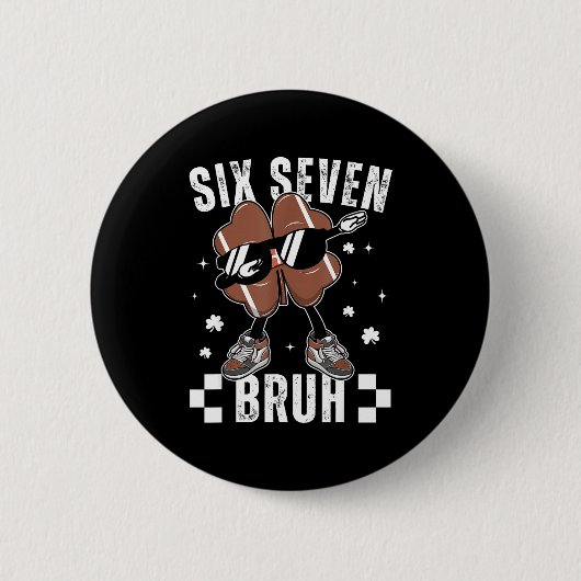67 Meme Six Seven Bruh Shamrock Fußball St Patric Button (Vorderseite)