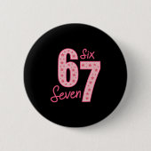 67 Meme Six Seven  Button (Vorderseite)