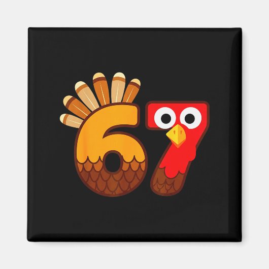 67 Meme Six Seven Gen Alpha Slang Lustiger Truthah Magnet (Vorne)