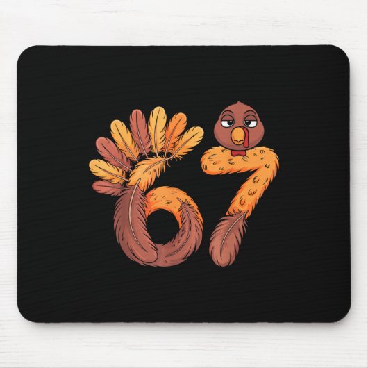 67 Meme Six Seven Gen Alpha Slang Lustiger Truthah Mousepad (Vorne)