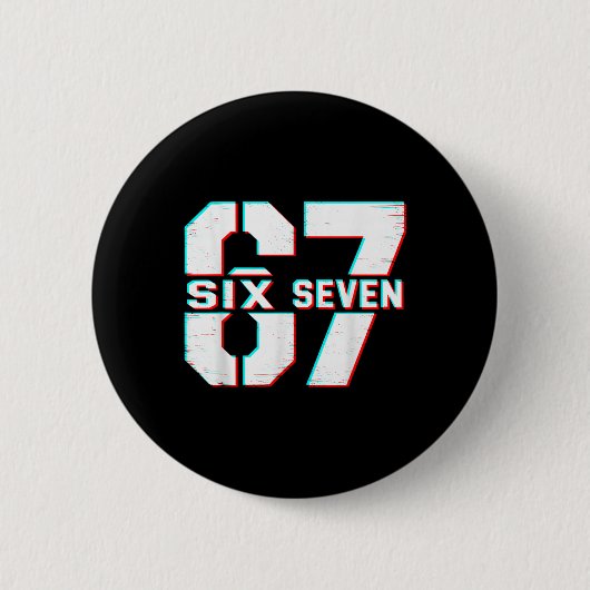 67 Meme Six Seven Lustig 6 7 Gen Alpha Slang 6-7 Button (Vorderseite)