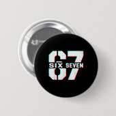 67 Meme Six Seven Lustig 6 7 Gen Alpha Slang 6-7 Button (Vorne & Hinten)