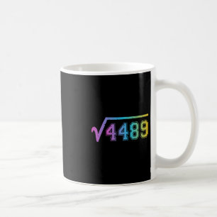 67 Meme Spaß Quadratwurzel 4489 Teenager Sechs Sie Kaffeetasse