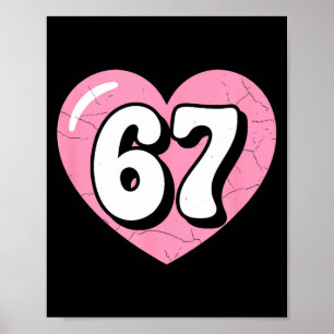 67 Meme Valentinstag Herz Sechs Sieben 6 7 6_7 6-7 Poster