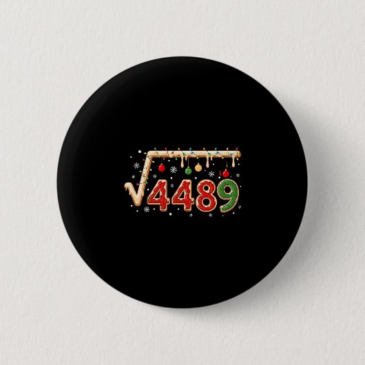 67 Meme Weihnachten Quadratwurzel 4489 Sechs Siebe Button (Vorderseite)