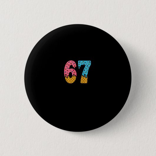 67 Number Six Seven Alpha Slang Eiscreme-Tropf-Spa Button (Vorderseite)