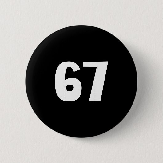 67 Nummer Siebenundsechzig Lustiger Meme Sechs Sie Button (Vorderseite)