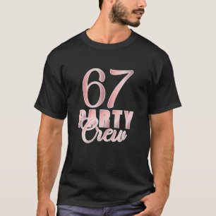 67 Party Crew Geburtstag Pink Bday Group Friends T T-Shirt