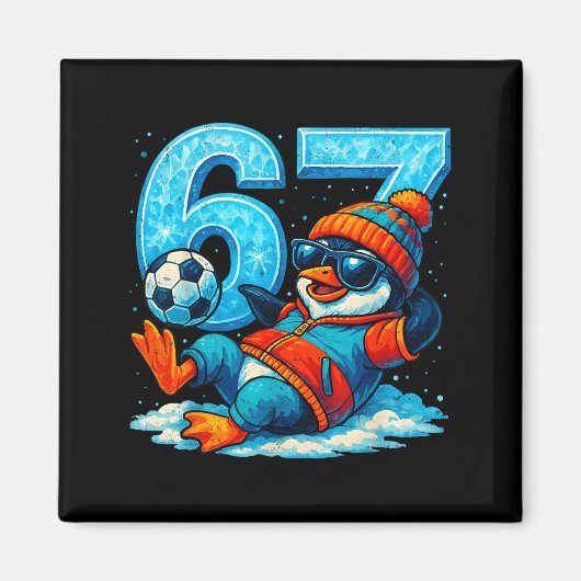 67 Penguin Soccer Funny Winter Meme Gift  Magnet (Vorne)