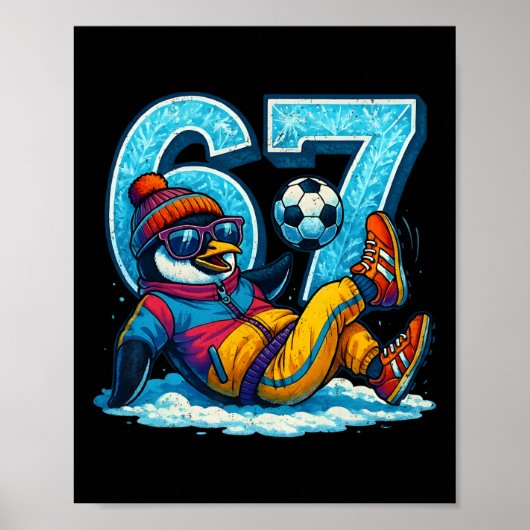 67 Pinguin Fußball Lustiges Winter Meme Geschenk _ Poster (Vorne)