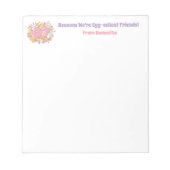 67 Reasons We’re Egg-cellent Friends! Easter Notizblock (Vorderseite)