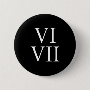 67 römische Zahlen Vi Vii Lustig Six Seven Meme Ma Button