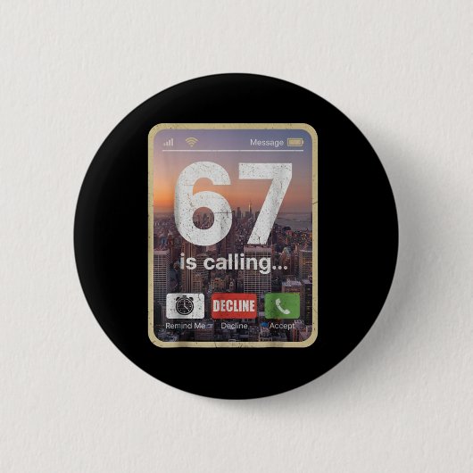 67 ruft lustigen Gen Z Slang Meme-Telefonbildschir Button (Vorderseite)