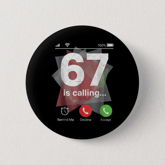 67 ruft lustigen Gen Z Slang Meme-Telefonbildschir Button (Vorderseite)