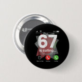67 ruft lustigen Gen Z Slang Meme-Telefonbildschir Button (Vorne & Hinten)