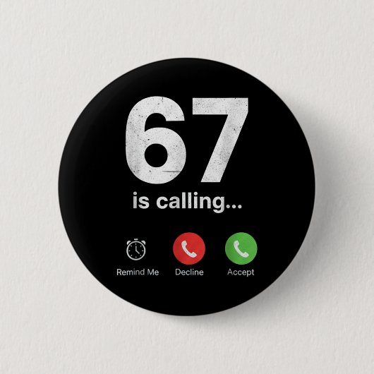 67 ruft lustigen Gen Z Slang Meme-Telefonbildschir Button (Vorderseite)