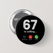 67 ruft lustigen Gen Z Slang Meme-Telefonbildschir Button (Vorne & Hinten)
