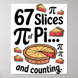 67 Scheiben Pi... Und Zählt Für Nachspeise Pie Hu Poster