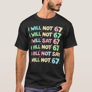 67 Schreibe Zeilen Sechs Sieben Meme Lustig 6 7 Wi T-Shirt