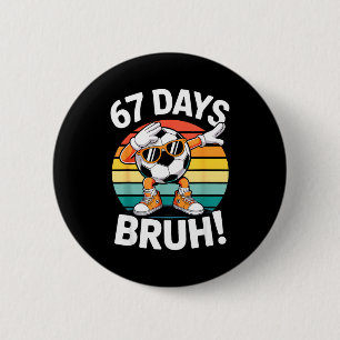 67 Schultage Lustiger Bruh Lehrer Kinder Dabbing Button